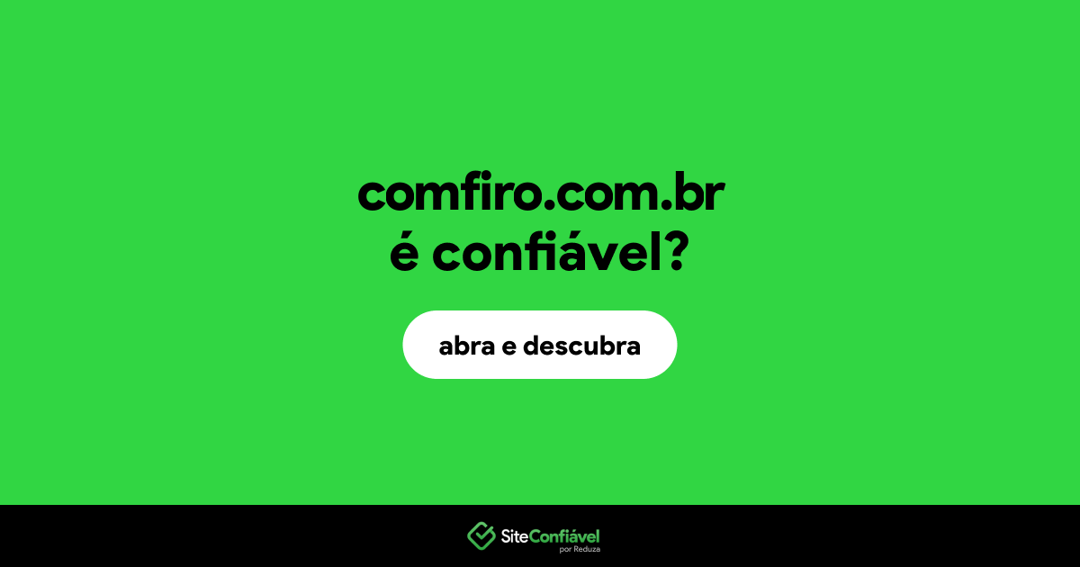 O site comfiro.com.br é confiável?