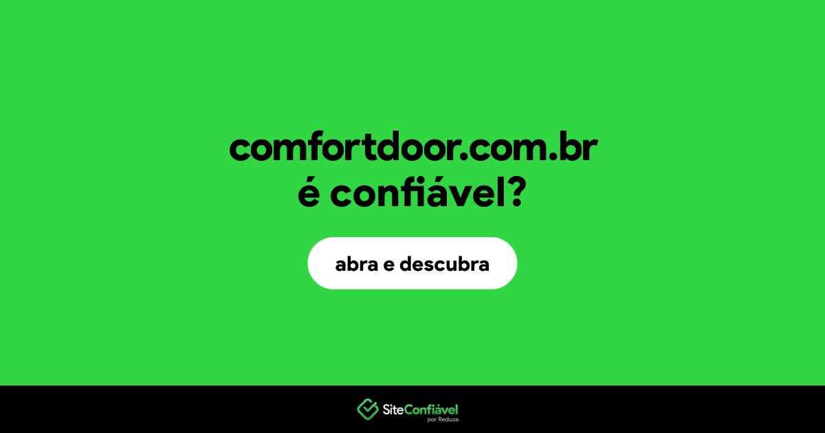 O site comfortdoor.com.br é confiável?