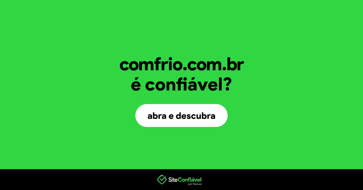O site comfrio.com.br é confiável?