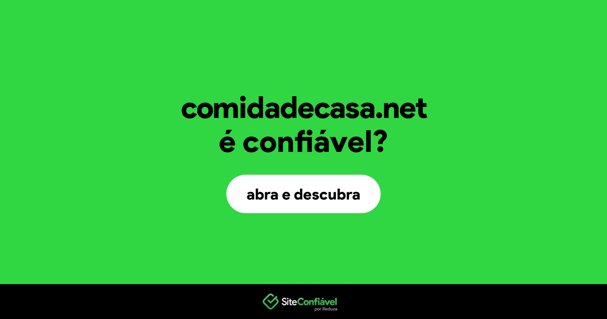 O site comidadecasa.net é confiável?
