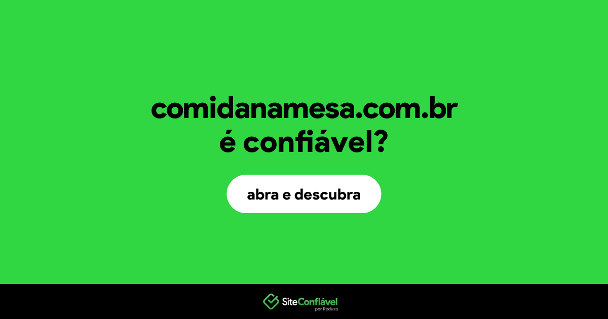 O site comidanamesa.com.br é confiável?
