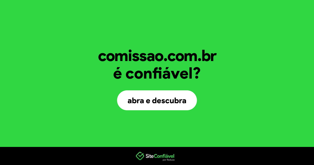 O site comissao.com.br é confiável?