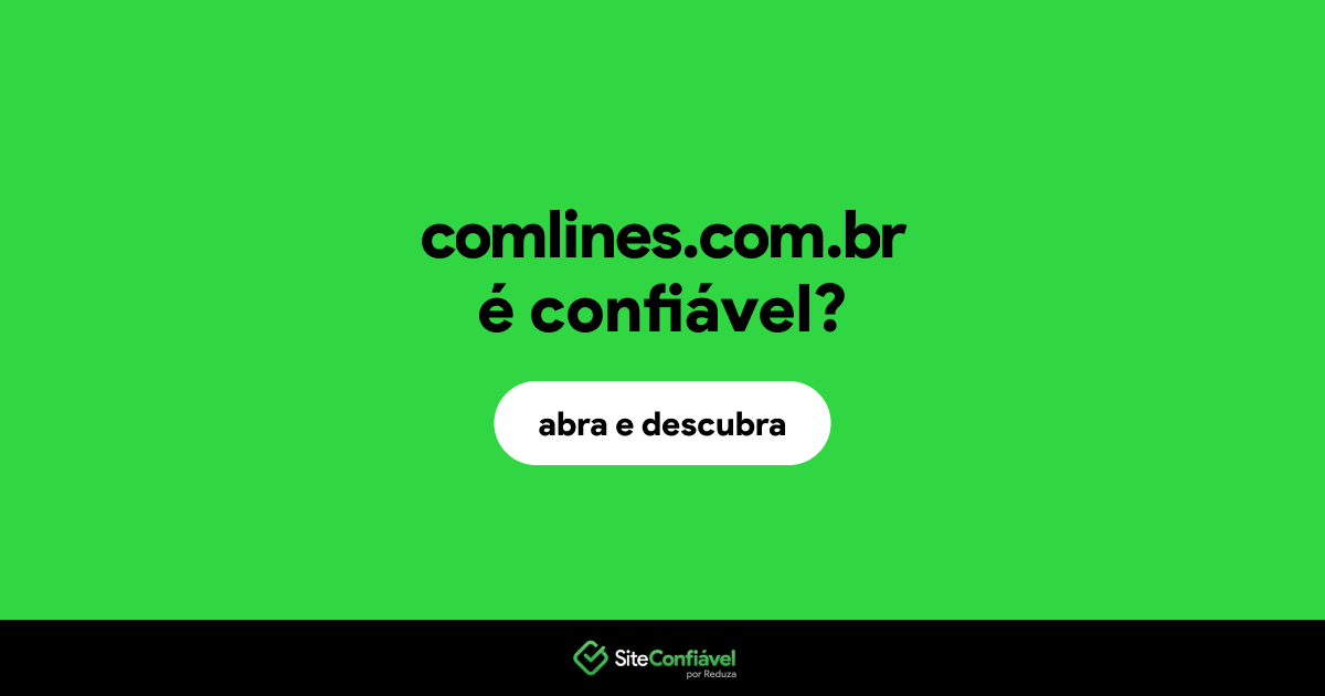 O site comlines.com.br é confiável?