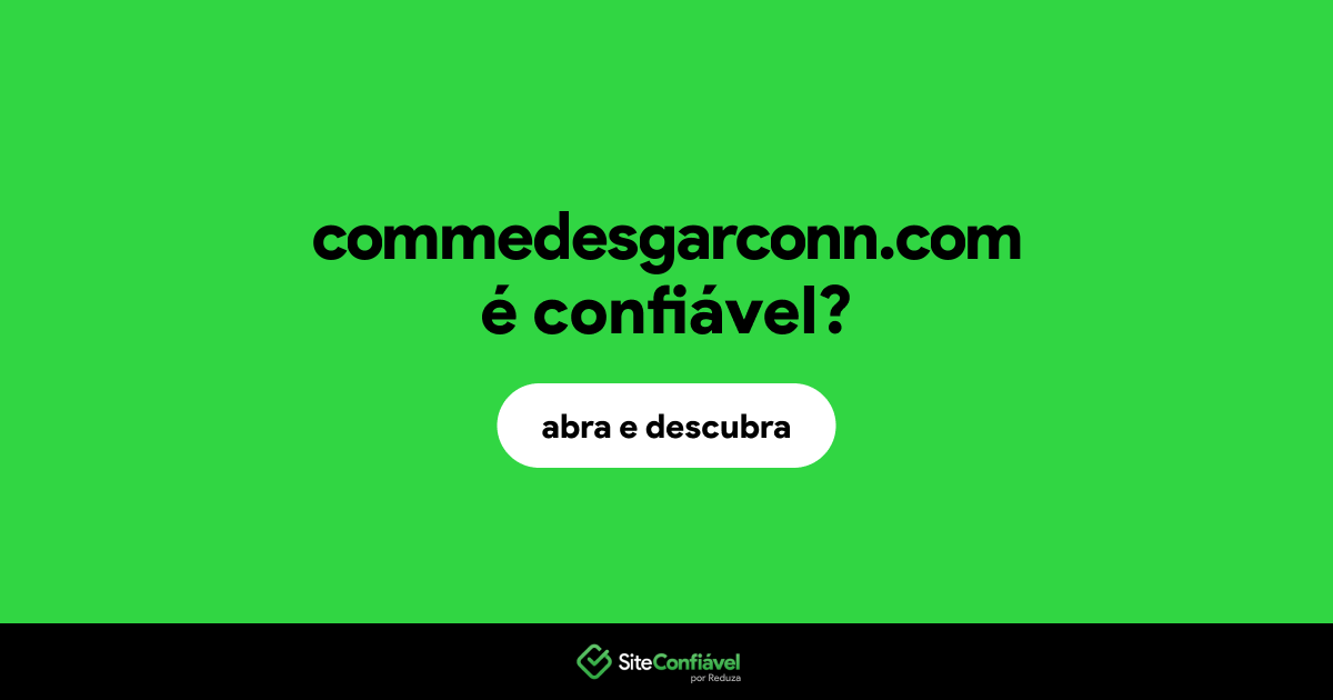 O site commedesgarconn.com é confiável?