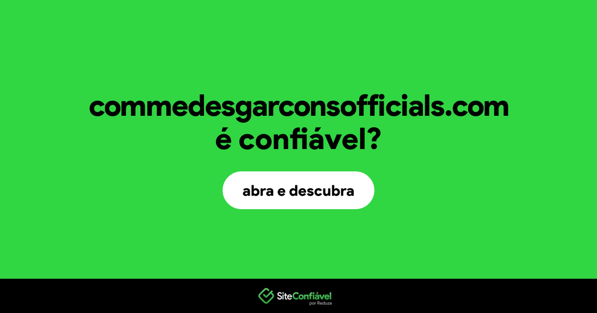 O site commedesgarconsofficials.com é confiável?