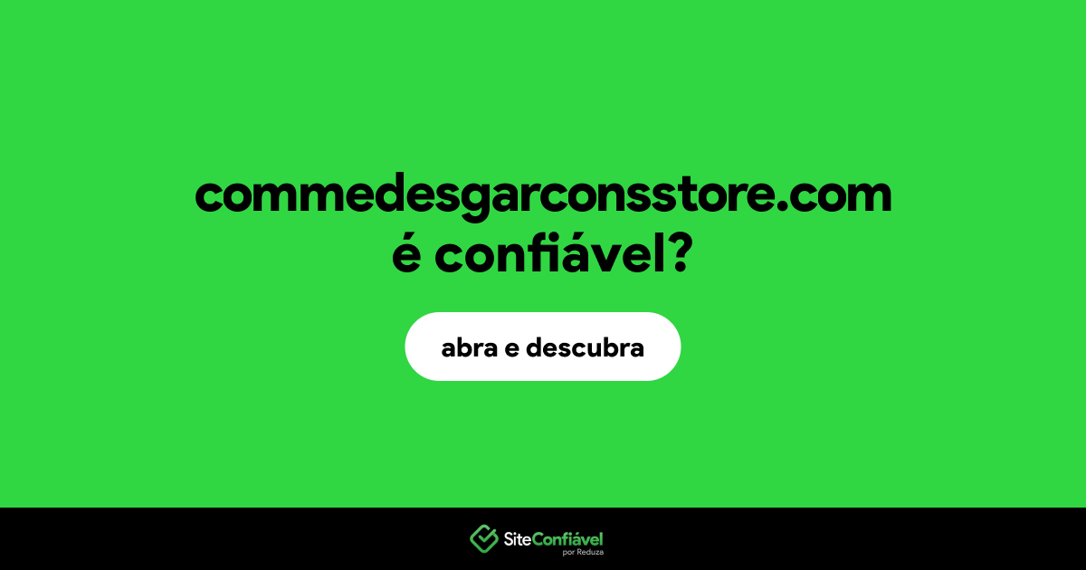 O site commedesgarconsstore.com é confiável?