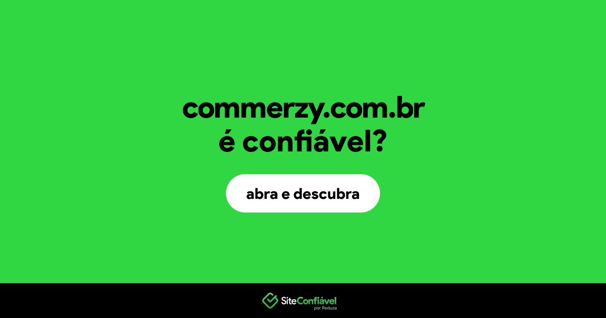 O site commerzy.com.br é confiável?