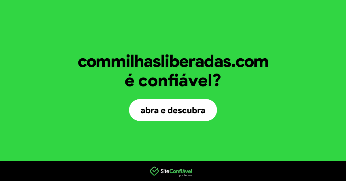 O site commilhasliberadas.com é confiável?