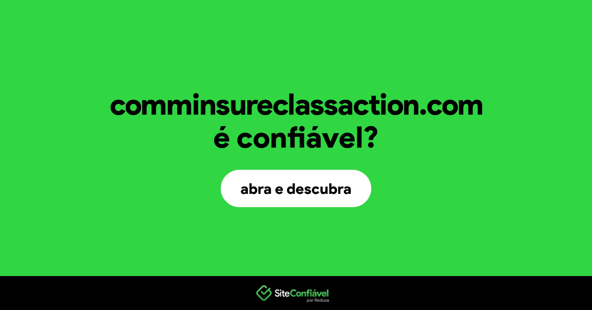O site comminsureclassaction.com é confiável?