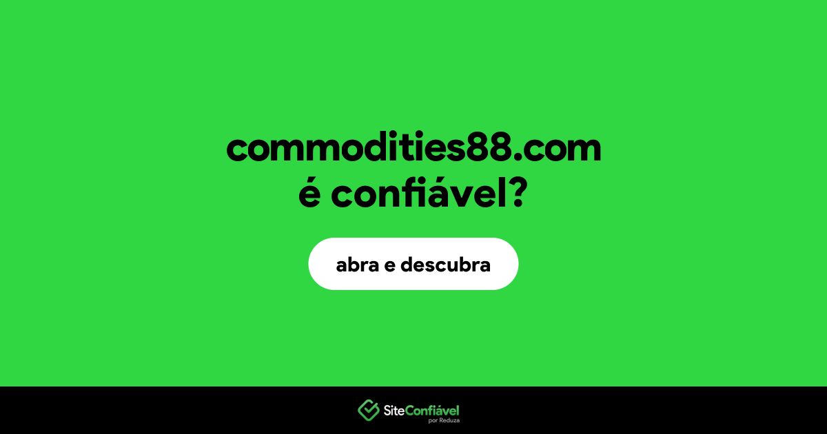 O site commodities88.com é confiável?