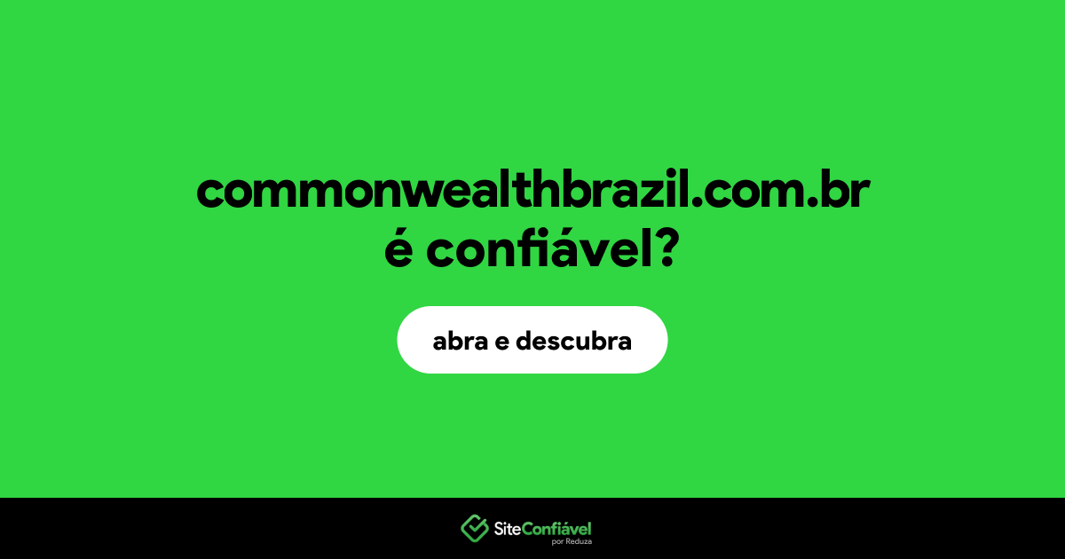 O site commonwealthbrazil.com.br é confiável?