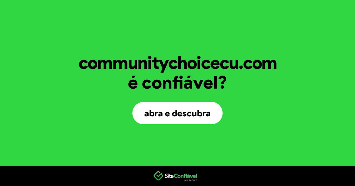 O site communitychoicecu.com é confiável?