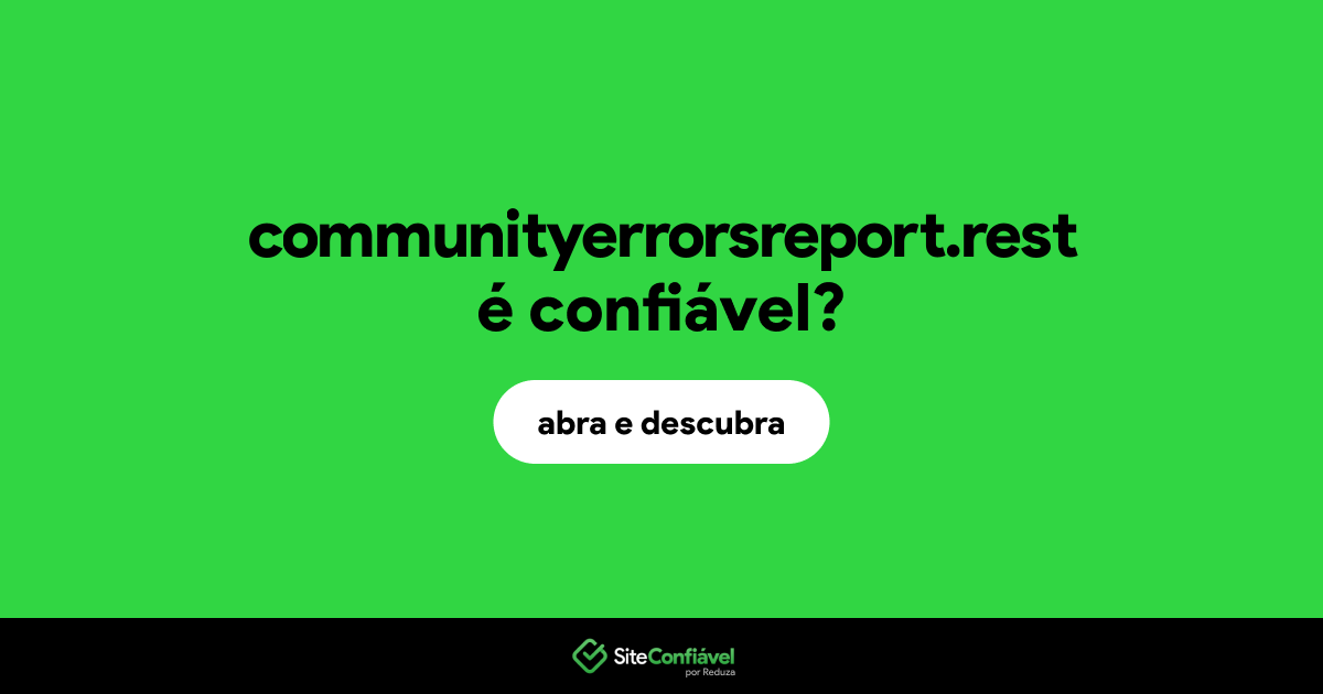 O site communityerrorsreport.rest é confiável?