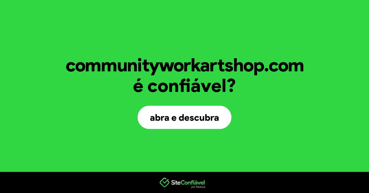 O site communityworkartshop.com é confiável?