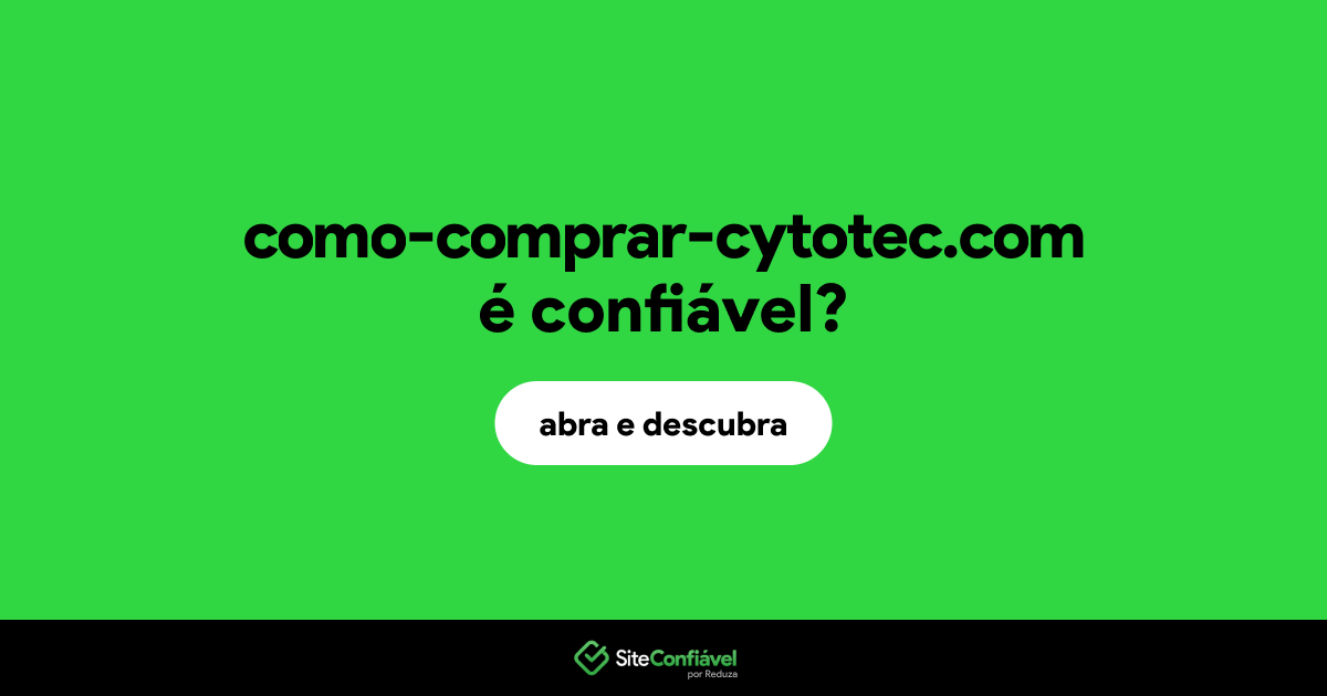 O site como-comprar-cytotec.com é confiável?
