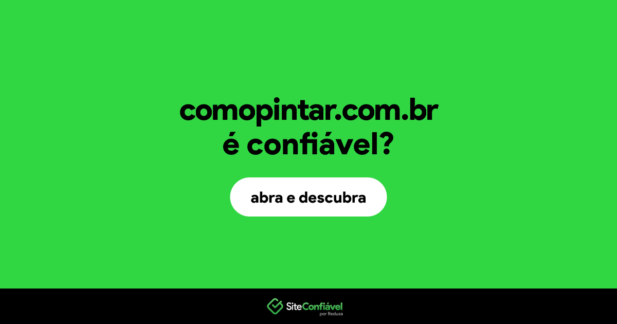O site comopintar.com.br é confiável?
