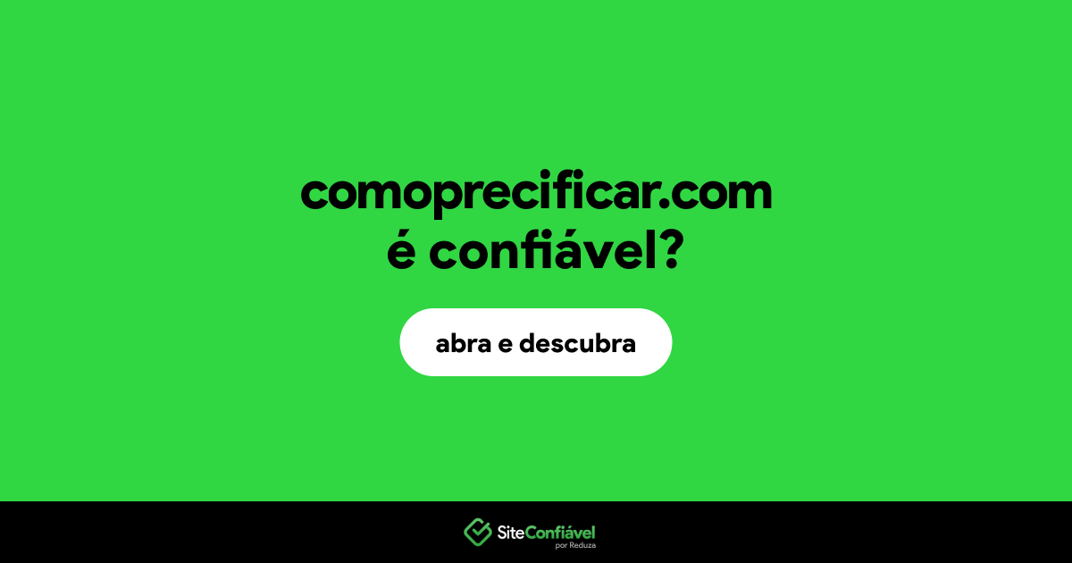 O site comoprecificar.com é confiável?