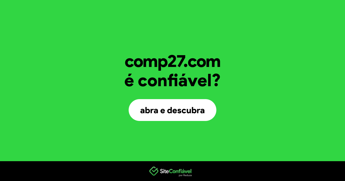 O site comp27.com é confiável?