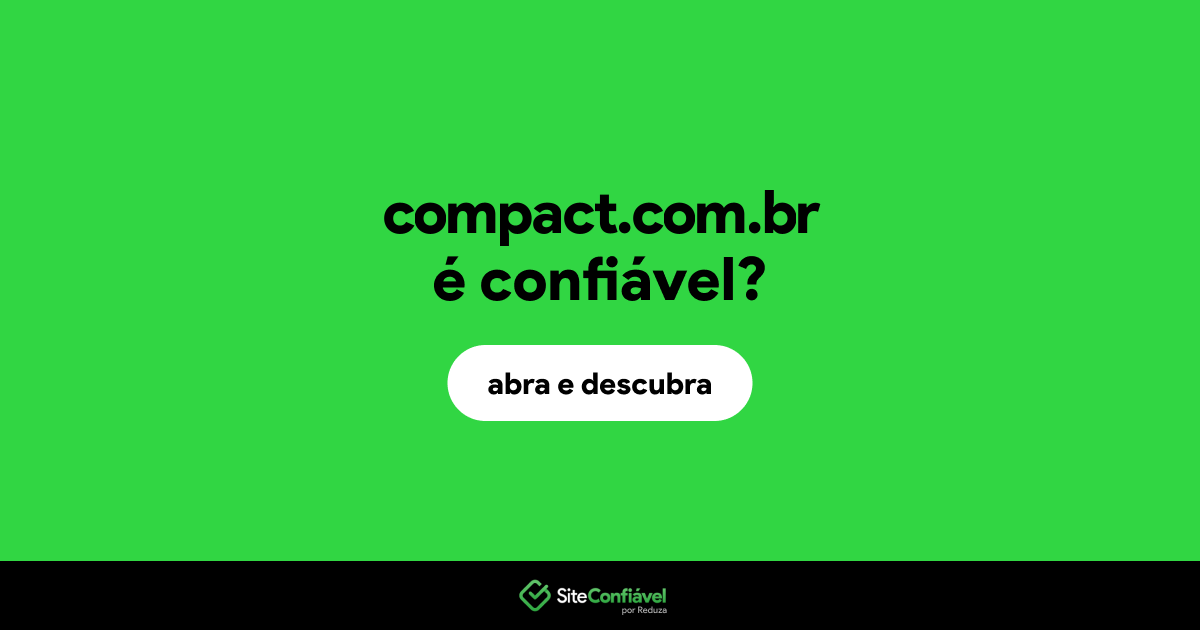 O site compact.com.br é confiável?