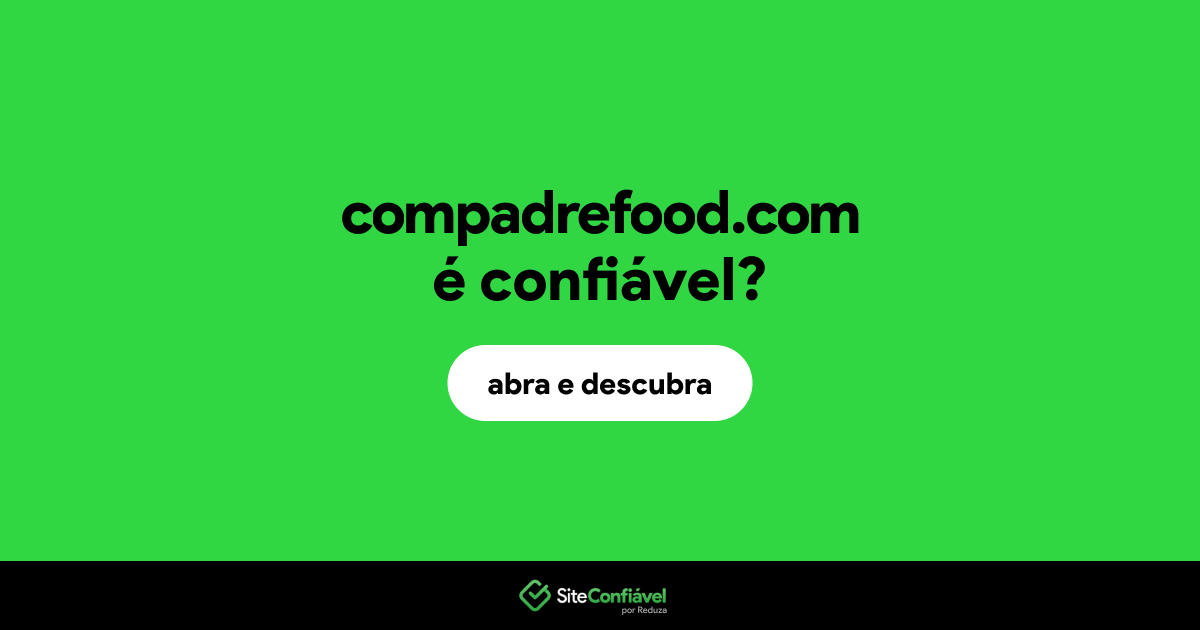O site compadrefood.com é confiável?