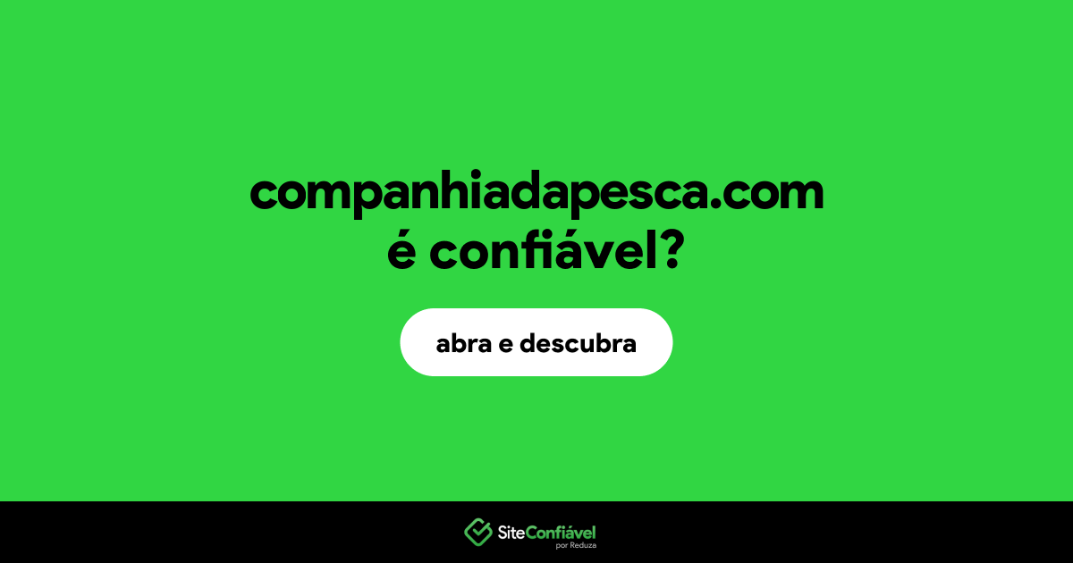 O site companhiadapesca.com é confiável?