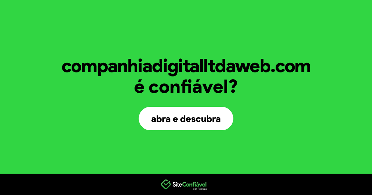 O site companhiadigitalltdaweb.com é confiável?