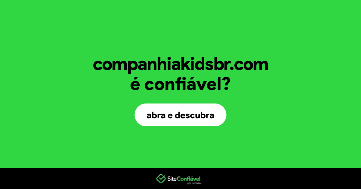 O site companhiakidsbr.com é confiável?