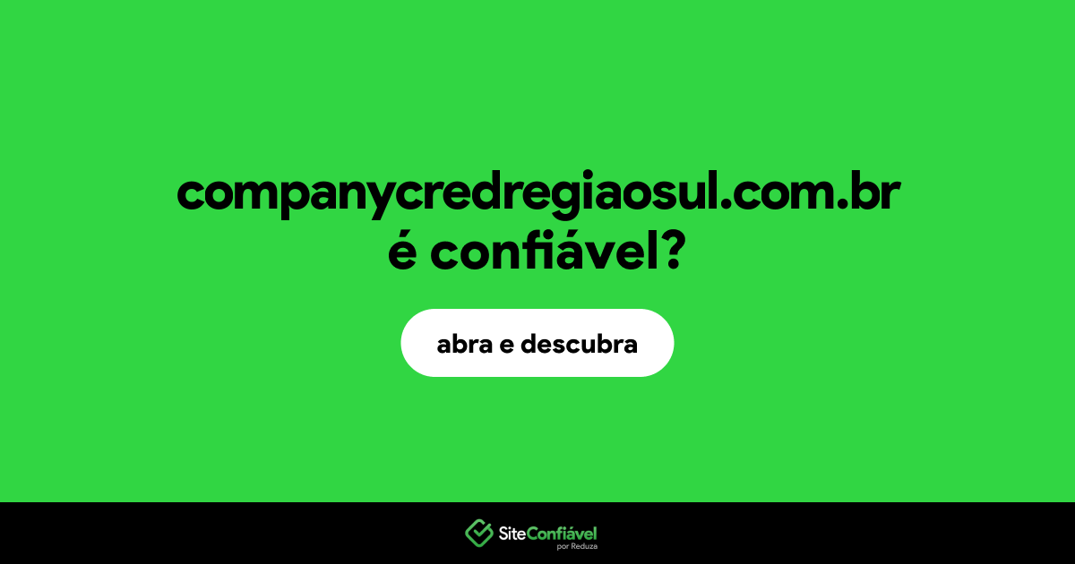 O site companycredregiaosul.com.br é confiável?