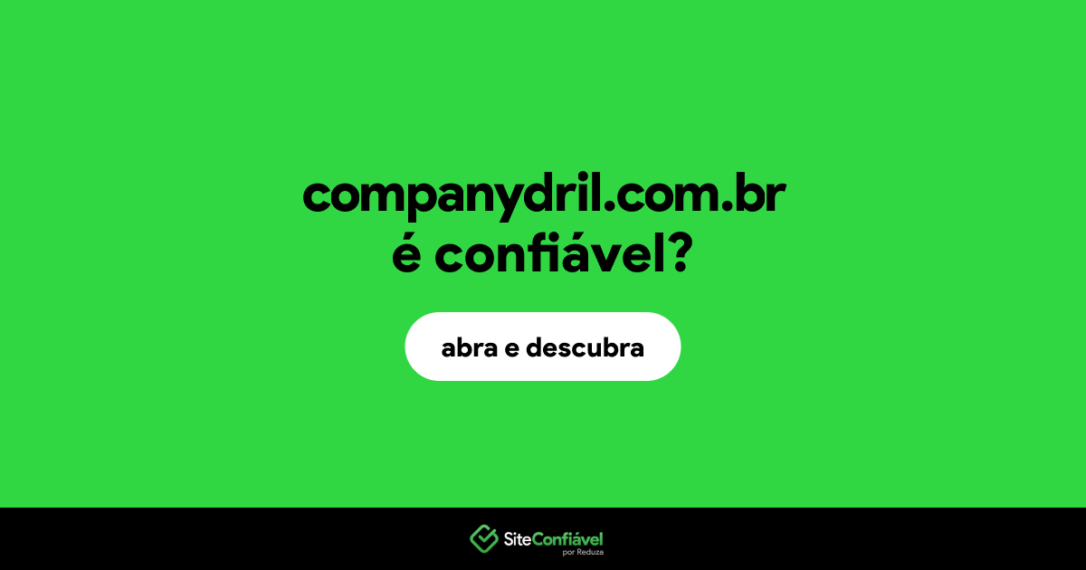 O site companydril.com.br é confiável?