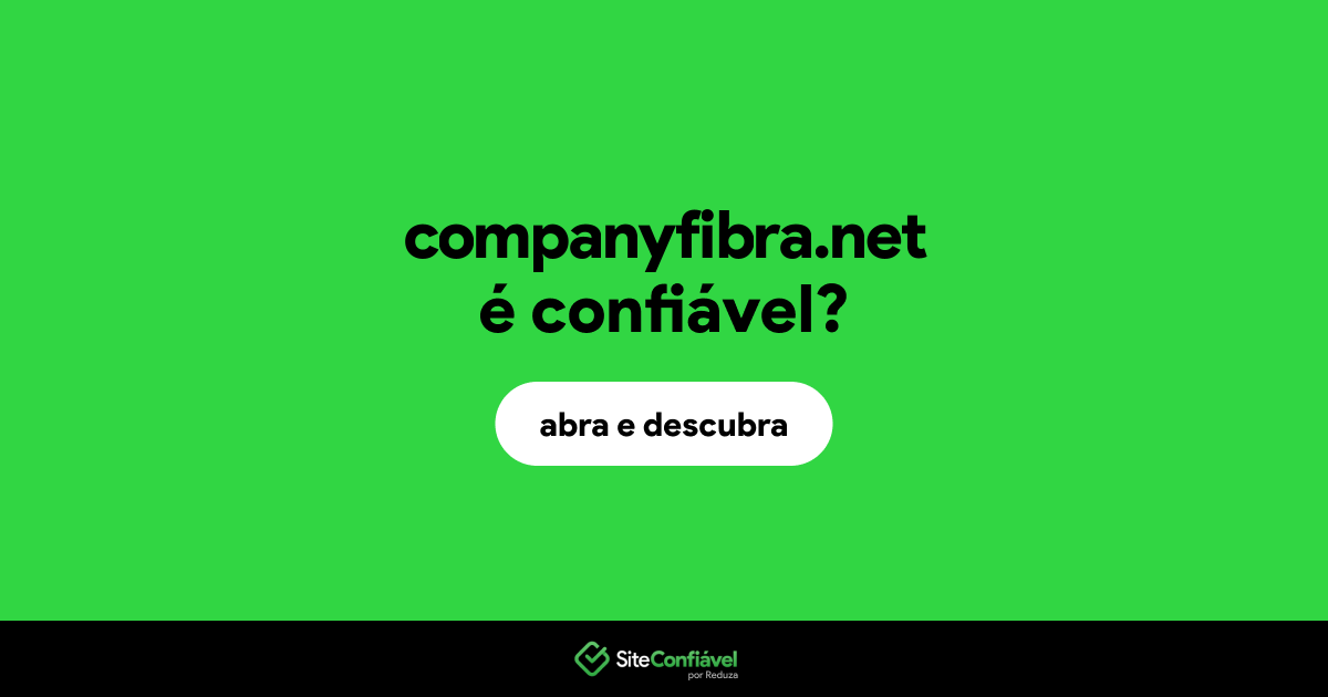 O site companyfibra.net é confiável?