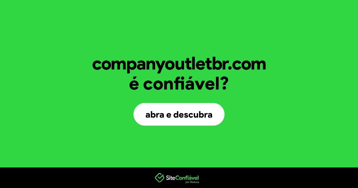 O site companyoutletbr.com é confiável?