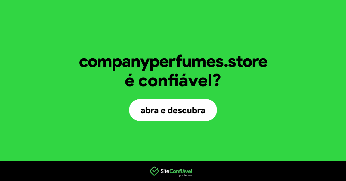 O site companyperfumes.store é confiável?