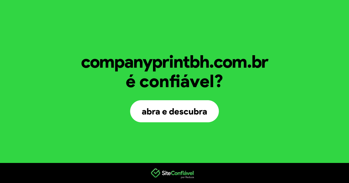 O site companyprintbh.com.br é confiável?