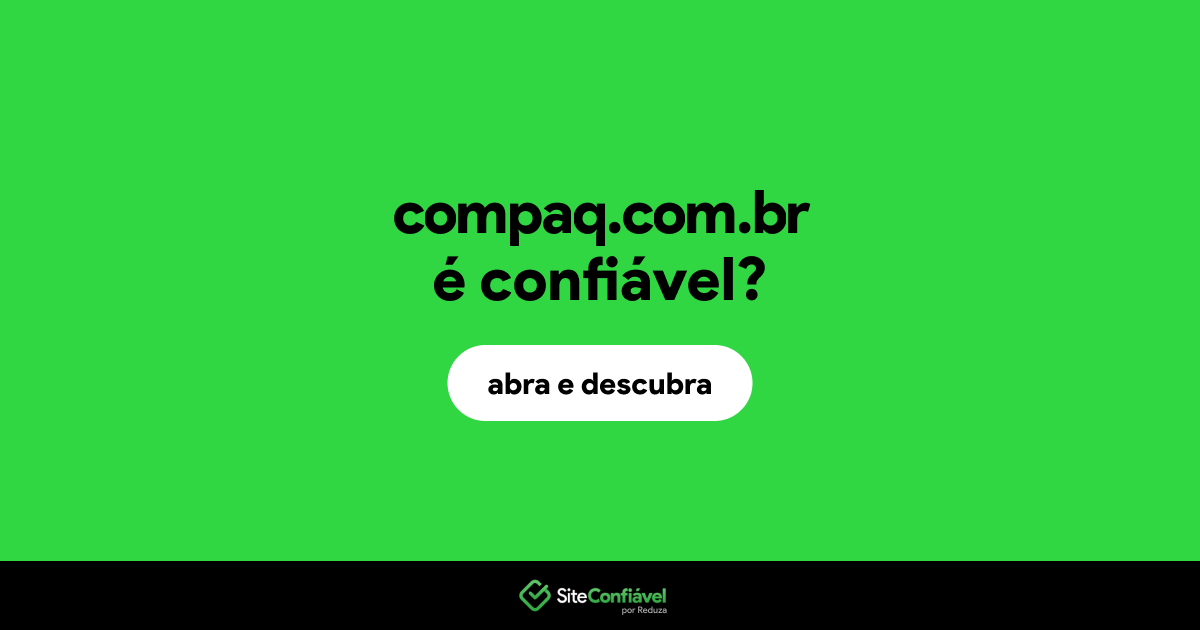 O site compaq.com.br é confiável?