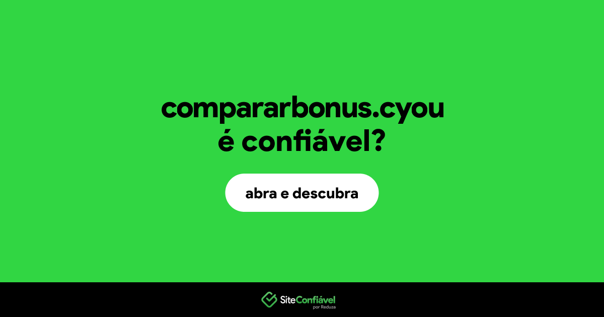 O site compararbonus.cyou é confiável?