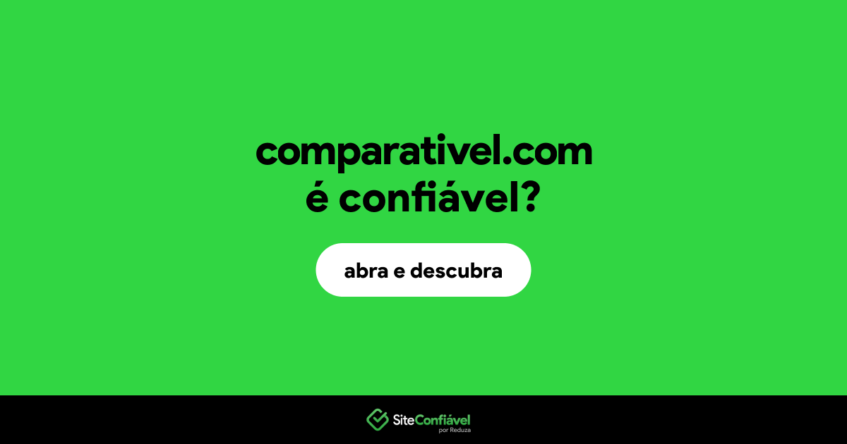 O site comparativel.com é confiável?