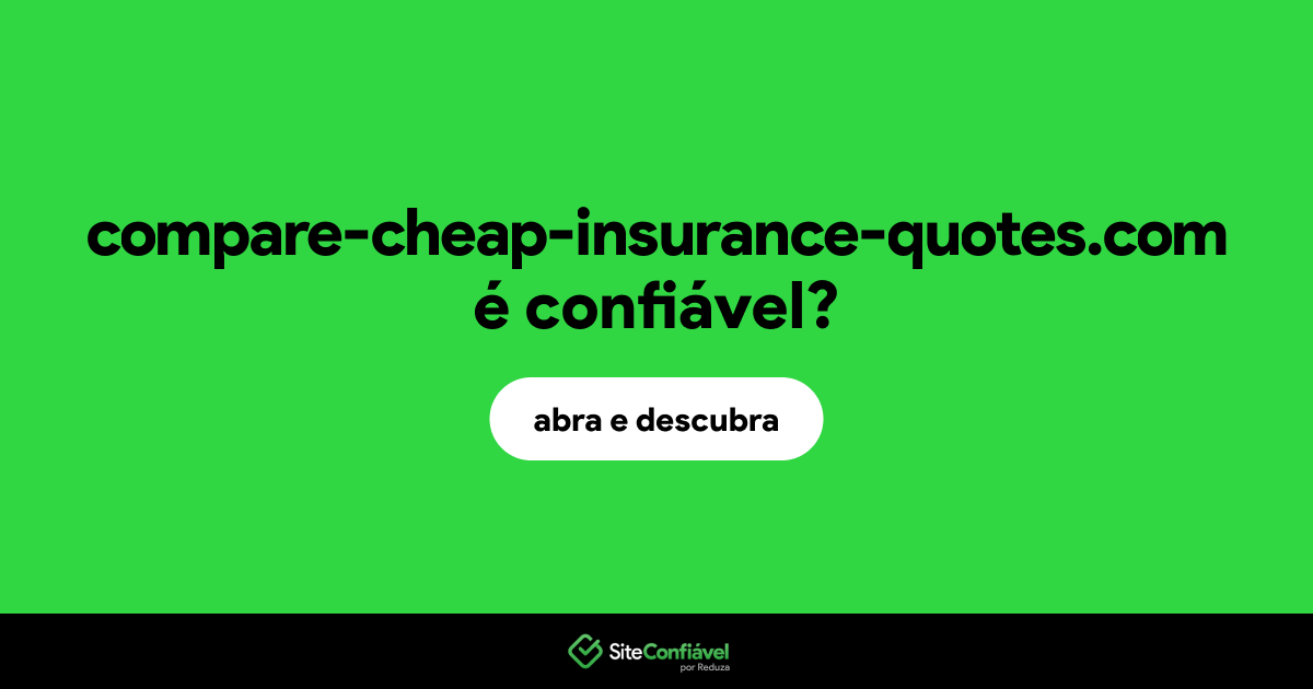 O site compare-cheap-insurance-quotes.com é confiável?