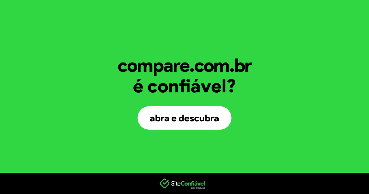 O site compare.com.br é confiável?