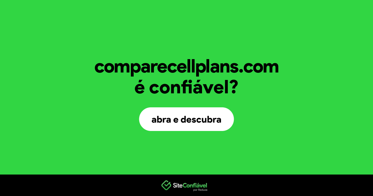 O site comparecellplans.com é confiável?