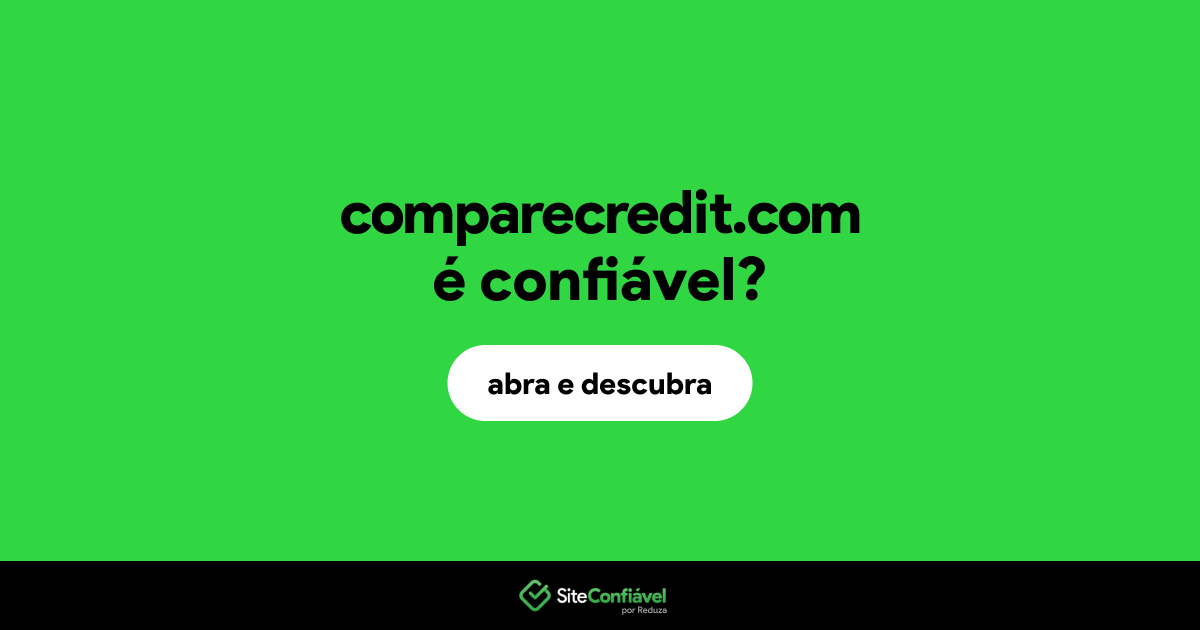 O site comparecredit.com é confiável?