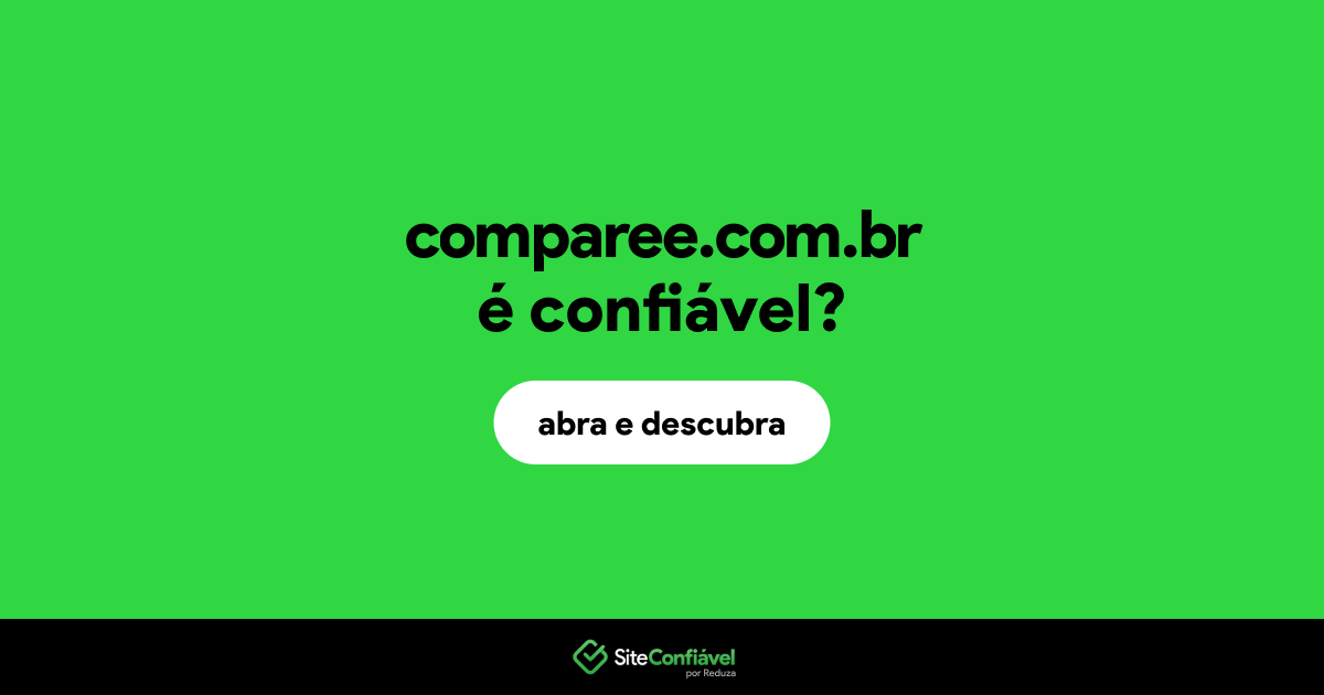 O site comparee.com.br é confiável?