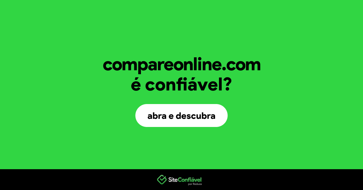 O site compareonline.com é confiável?