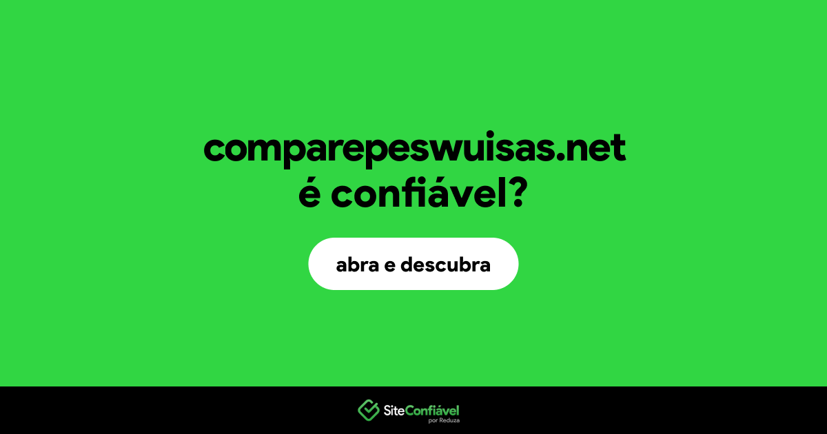O site comparepeswuisas.net é confiável?