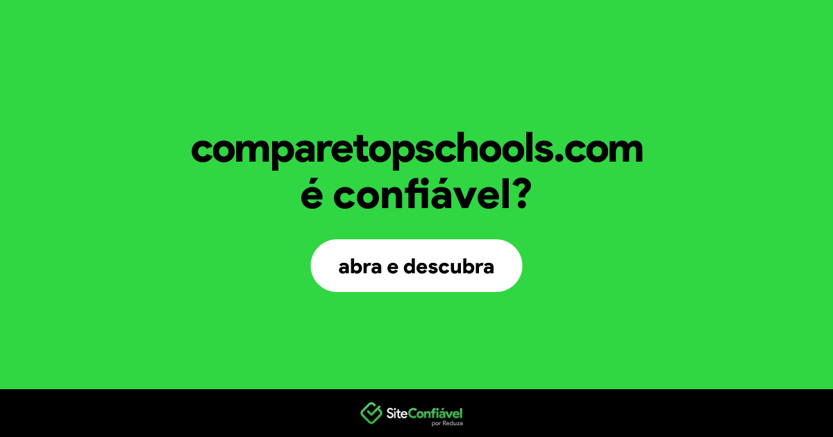 O site comparetopschools.com é confiável?