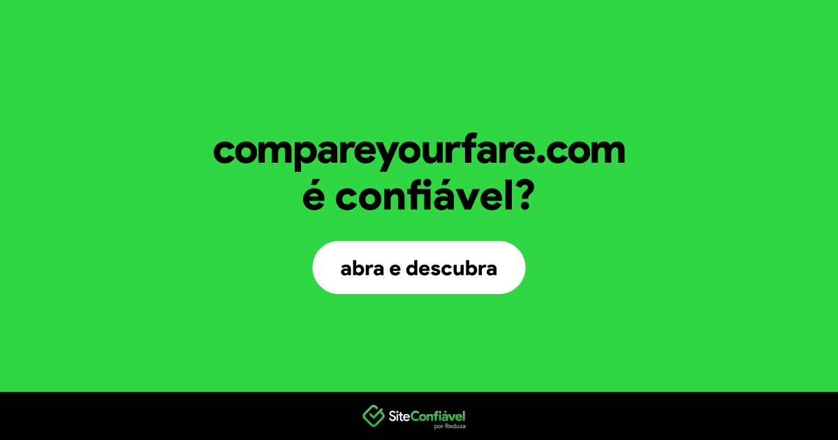 O site compareyourfare.com é confiável?