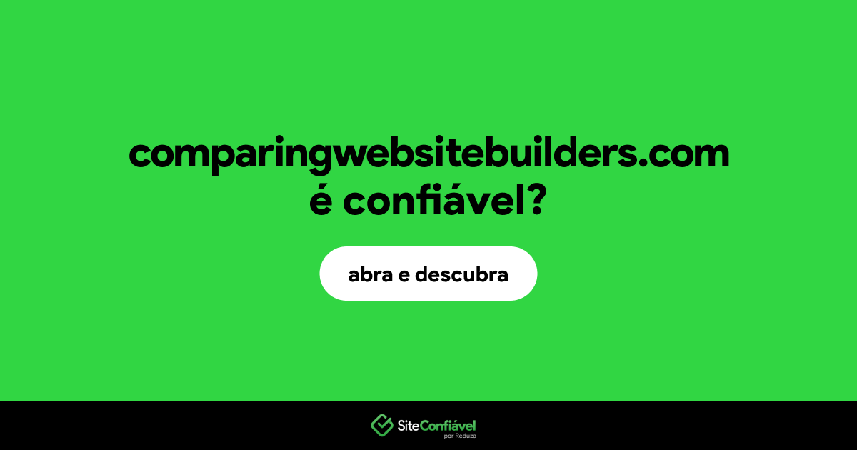 O site comparingwebsitebuilders.com é confiável?