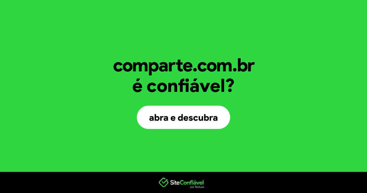 O site comparte.com.br é confiável?