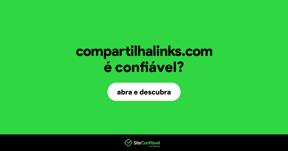 O site compartilhalinks.com é confiável?