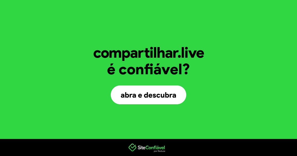 O site compartilhar.live é confiável?