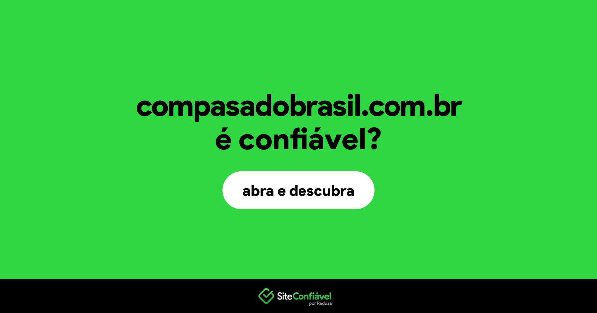 O site compasadobrasil.com.br é confiável?